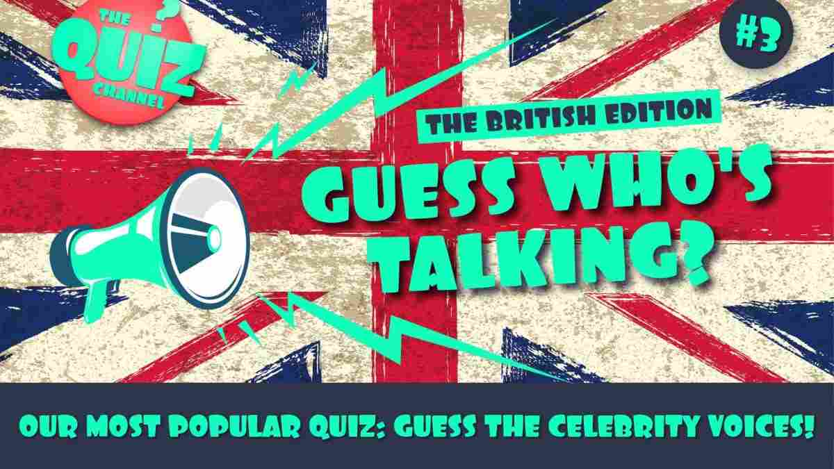 Uk Celebrity Voice Quiz By The Quiz Channel Guess Who S Talking